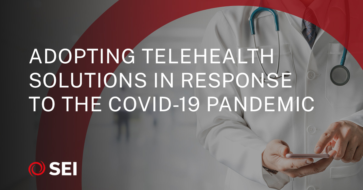 SEI | Insights | Rise of Telehealth in the Time of COVID-19