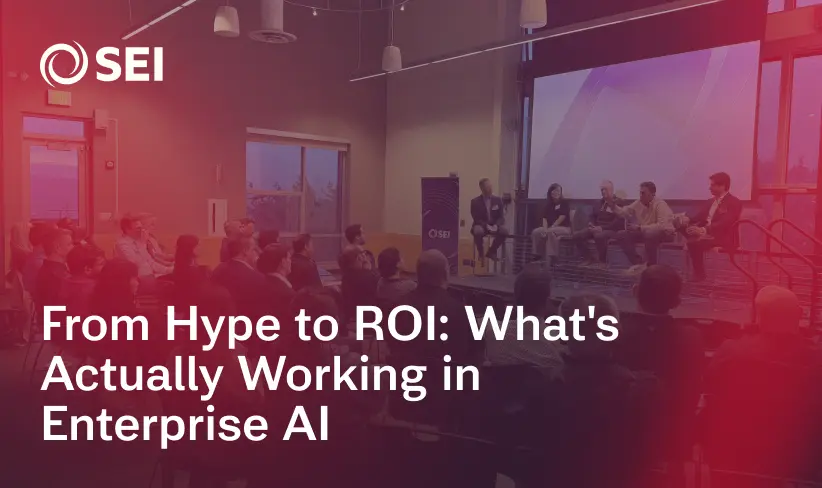 From Hype to ROI: What's Actually Working in Enterprise AI | SEI